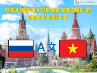 REVIEW Top 8 Phần Mềm Dịch Tiếng Nga Sang Tiếng Việt Chuẩn 2025