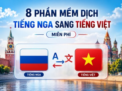 REVIEW Top 8 Phần Mềm Dịch Tiếng Nga Sang Tiếng Việt 2026