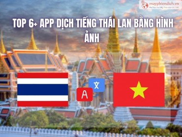 Top 6+ App Dịch Tiếng Thái Lan Bằng Hình Ảnh CHUẨN Miễn Phí
