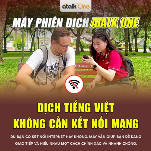 ATalk One Hỗ Trợ Dịch Ngoại Tuyến Tiếng Việt Không Cần Kết Nối Mạng